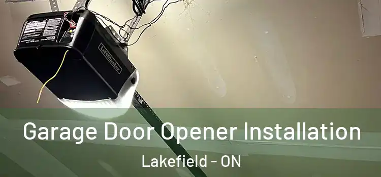  Garage Door Opener Installation Lakefield - ON